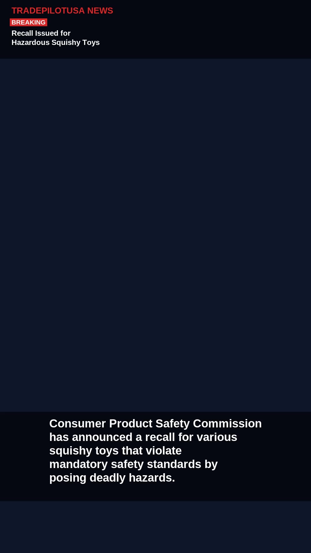 Recall Issued for Hazardous Squishy Toys